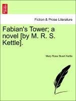 Fabian's Tower; a novel [by M. R. S. Kettle].VOL.III