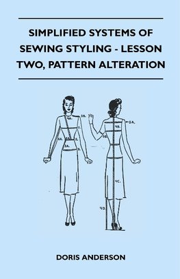 Simplified Systems of Sewing Styling - Lesson Two, Pattern Alteration