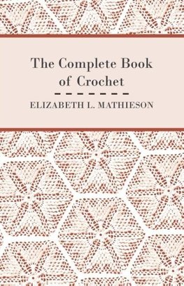 The Complete Book of Crochet