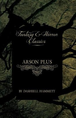 Arson Plus (Fantasy and Horror Classics)