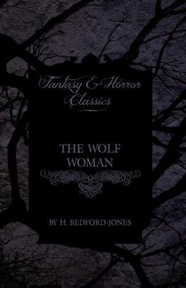 The Wolf Woman (Fantasy and Horror Classics)