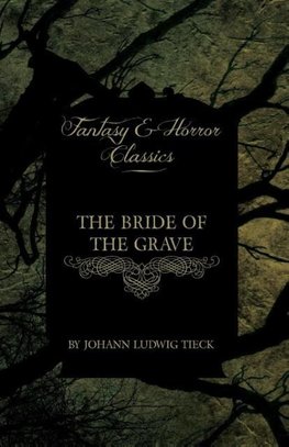 The Bride of the Grave (Fantasy and Horror Classics)