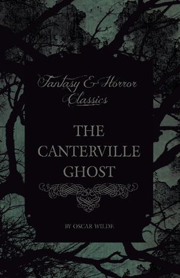 The Canterville Ghost  ; (Fantasy and Horror Classics)
