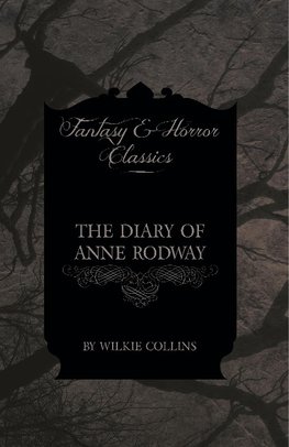 The Diary of Anne Rodway (Fantasy and Horror Classics)