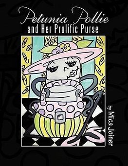 Petunia Pollie and Her Prolific Purse