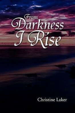 From Darkness I Rise