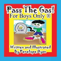 Pass the Gas! for Boys Only(r)