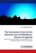 The Succession Crisis to the Diocesan See of Muhabura, Church of Uganda