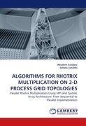 ALGORITHMS FOR RHOTRIX MULTIPLICATION ON 2-D PROCESS GRID TOPOLOGIES