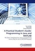 A Practical Student's Guide: Programming in Java and MATLAB