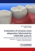 Evaluation of zirconia cores adaptation fabricated by CAD/CAM systems
