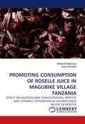 PROMOTING CONSUMPTION OF ROSELLE JUICE IN MAGUBIKE VILLAGE TANZANIA
