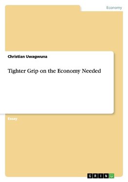 Tighter Grip on the Economy Needed