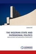 THE NIGERIAN STATE AND PATRIMONIAL POLITICS