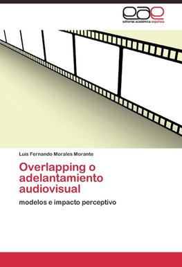 Overlapping o adelantamiento audiovisual
