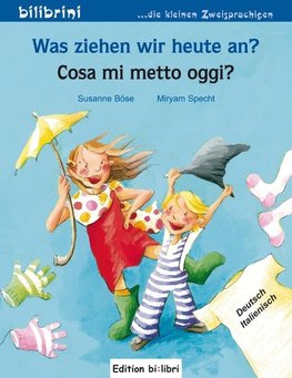 Was ziehen wir heute an? Kinderbuch Deutsch-Italienisch
