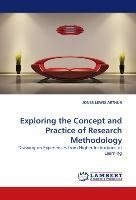 Exploring the Concept and Practice of Research Methodology
