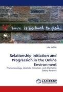 Relationship Initiation and Progression in the Online Environment
