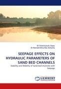 SEEPAGE EFFECTS ON HYDRAULIC PARAMETERS OF SAND BED CHANNELS