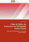 L'Age de Début de Traitement en Orthopédie Dento-Faciale