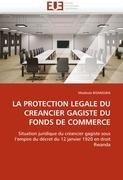 LA PROTECTION LEGALE DU CREANCIER GAGISTE DU FONDS DE COMMERCE