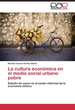 La cultura económica en el medio social urbano pobre