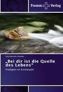 "Bei dir ist die Quelle des Lebens"