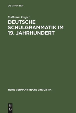 Deutsche Schulgrammatik im 19. Jahrhundert