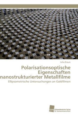 Polarisationsoptische Eigenschaften nanostrukturierter Metallfilme
