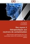 Des rayons X thérapeutiques aux neutrons de contamination