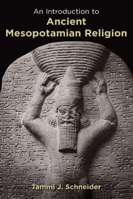 An Introduction to Ancient Mesopotamian Religion