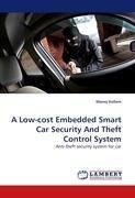 A Low-cost Embedded Smart Car Security And Theft Control System