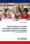 DEVELOPING CULTURAL ATTITUDES THROUGH CROSS-CULTURAL SERVICE LEARNING