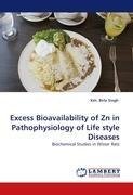 Excess Bioavailability of Zn in Pathophysiology of Life style Diseases