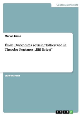 Émile Durkheims sozialer Tatbestand in Theodor Fontanes "Effi Briest"