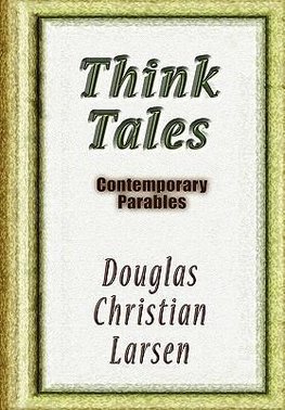 Think Tales - Contemporary Parables