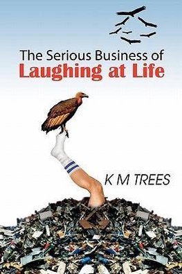The Serious Business of Laughing at Life