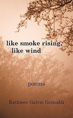 Like Smoke Rising, Like Wind