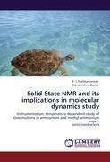 Solid-State NMR and its implications in molecular dynamics study