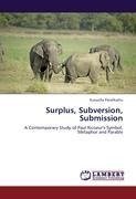 Surplus, Subversion, Submission