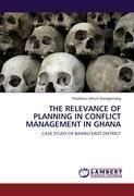 THE RELEVANCE OF PLANNING IN CONFLICT MANAGEMENT IN GHANA