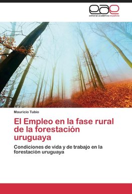 El Empleo en la fase rural de la forestación uruguaya