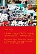 Julian Assange -Die Zerstörung von WikiLeaks?  Anonymous...