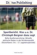 Sportbericht. Was u.a. Dr. Christoph Bergner dazu sagt