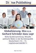 Globalisierung. Was u.a. Gerhard Schröder dazu sagt