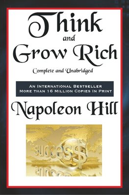 Think and Grow Rich Complete and Unabridged