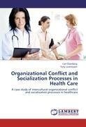 Organizational Conflict and Socialization Processes in Health Care