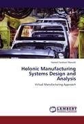 Holonic Manufacturing Systems Design and Analysis