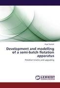 Development and modelling of a semi-batch flotation apparatus