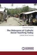 The Relevance of Catholic Social Teaching Today